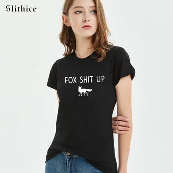 Slithice Fox Sh*t Até T-shirt tee Engraçado Carta Impresso T-shirt tops do Verão do Algodão streetwear Hipster tshirt
