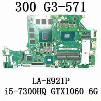 NBQ2B11002 NB.Q2B11.002 Para Acer Predator Helios 300 G3-571 C5PRH LA-E921P Laptop placa-Mãe W/i5-7300HQ GTX1060 6G 100% Testado
